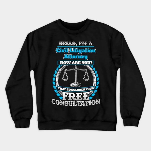 Lawyer Humor T shirt For A Civil Litigation Attorney Crewneck Sweatshirt by Mommag9521